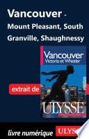 Vancouver : Mount Sleasant South Granville Shaughnessy