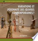 Variations et pérennité des oeuvres contemporaines ?