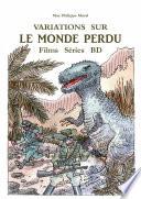 VARIATIONS SUR LE MONDE PERDU