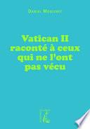 Vatican II raconté à ceux qui ne l'ont pas vécu