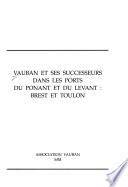 Vauban et ses successeurs dans les ports du ponant et du levant
