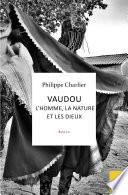 Vaudou : l'homme, la nature et les dieux