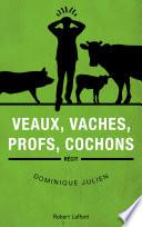 Veaux, vaches, profs, cochons