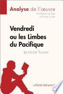 Vendredi ou les Limbes du Pacifique de Michel Tournier (Analyse de l'oeuvre)