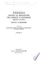 Venezia, Centro Di Mediazione Tra Oriente E Occidente, Secoli XV-XVI