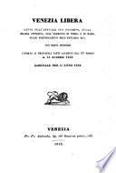 Venezia libera. Cenni sull'attuale suo governo, sulla milizia cittadina, sull'esercito ... ecc. Con brevi memorie intorno ai principali fatti accaduti dal 17 marzo al 31 dicembre 1848. Giornale per l'anno 1849