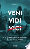 Veni, Vidi, ... Ces grandes défaites militaires qui ont fait la France