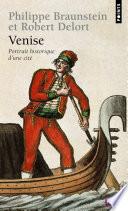 Venise. Portrait historique d'une cité