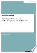 Verhaltenseinflüsse auf den Zivilisationsprozess bei Norbert Elias