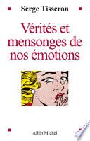 Vérités et mensonges de nos émotions