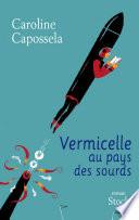 Vermicelle au pays des sourds