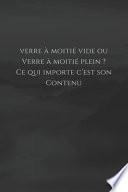 Verre à moitié vide ou verre à moitié plein ? Ce qui importe c'est son contenu