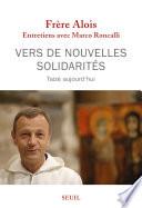 Vers de nouvelles solidarités. Taizé aujourd'hui