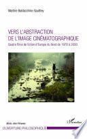 Livre Vers l'abstraction de l'image cinématographique