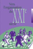 Vers l'organisation du XXIe siècle