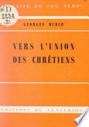 Vers l'union des Chrétiens