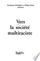 Vers la société multiraciste