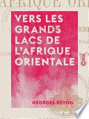 Vers les grands lacs de l'Afrique orientale