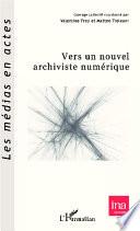 Vers un nouvel archiviste numérique