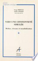 Vers une citoyenneté simulée : Médias, réseaux et mondialisation