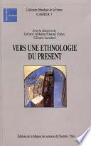 Vers une ethnologie du présent