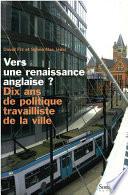 Vers une renaissance anglaise ? Dix ans de politique travailliste de la ville