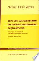 Vers une sacramentalité du système matrimonial négro-africain