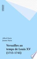 Versailles au temps de Louis XV (1715-1745)