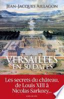 Versailles en 50 dates