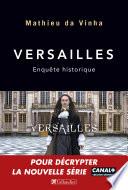 Versailles. Enquête historique