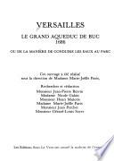 Versailles, le Grand Aqueduc de Buc 1686, ou, De la manière de conduire les eaux au parc