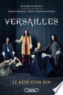 Versailles - Le rêve d'un roi