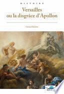 Versailles ou la disgrâce d’Apollon