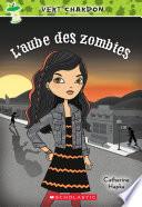Vert chardon : N° 4 - L'aube des zombies