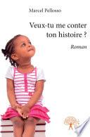 Veux-tu me conter ton histoire ?