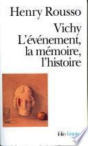 Vichy, l'événement, la mémoire, l'histoire