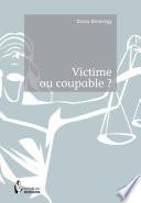 Victime ou coupable?