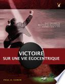 Victoire sur une vie égocentrique