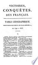 Victoires, conquêtes, désastres, revers et guerres civiles des Français: Biographie militaire française: Tables du temple de la gloire, H-Z. Table géographique. Appendices aux Tables du temple de la gloire. 1822