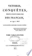 Victoires, conquêtes, désastres, revers et guerres civiles des Français: Biographie militaire française: Tables du temple de la gloire, H-Z. Table géographique. Appendices aux Tables du temple de la gloire. 1822