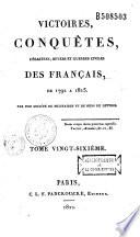 Victoires, conquêtes, désastres, revers et guerres civiles des Francais, de 1792 à 1815