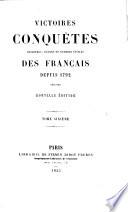 Victoires, conquêtes, désastres revers et guerres civiles des Français, de 1792 à 1815. Par une Société de Militaires et de Gens de lettres. Edited, and chiefly written, by C. T. Beauvais
