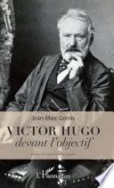Victor Hugo devant l'objectif