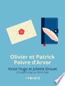 Victor Hugo et Juliette Drouet. Je souffre trop, je t'aime trop