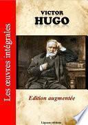 Victor Hugo - Les oeuvres complètes (édition augmentée)