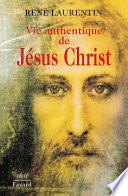 Vie authentique de Jésus Christ