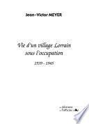Vie d'un village lorrain sous l'Occupation