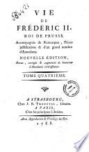 Vie de Frederic 2., roi de Prusse. Accompagnee de remarques, pieces justificatives & d'un grand nombre d'anecdotes. ... Tome premier [-quatrieme]