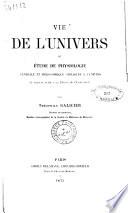 Vie de l' univers, ou Étude de physiologie générale et philosophique appliquée a l' univers et faisant suite a la Théorie de l'Unité vitale par Théophile Galicier