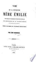 Vie de la révérende Mère Émilie, fondatrice ... des religieuses de la Sainte-Famille de Villefranche de Rouergue, etc